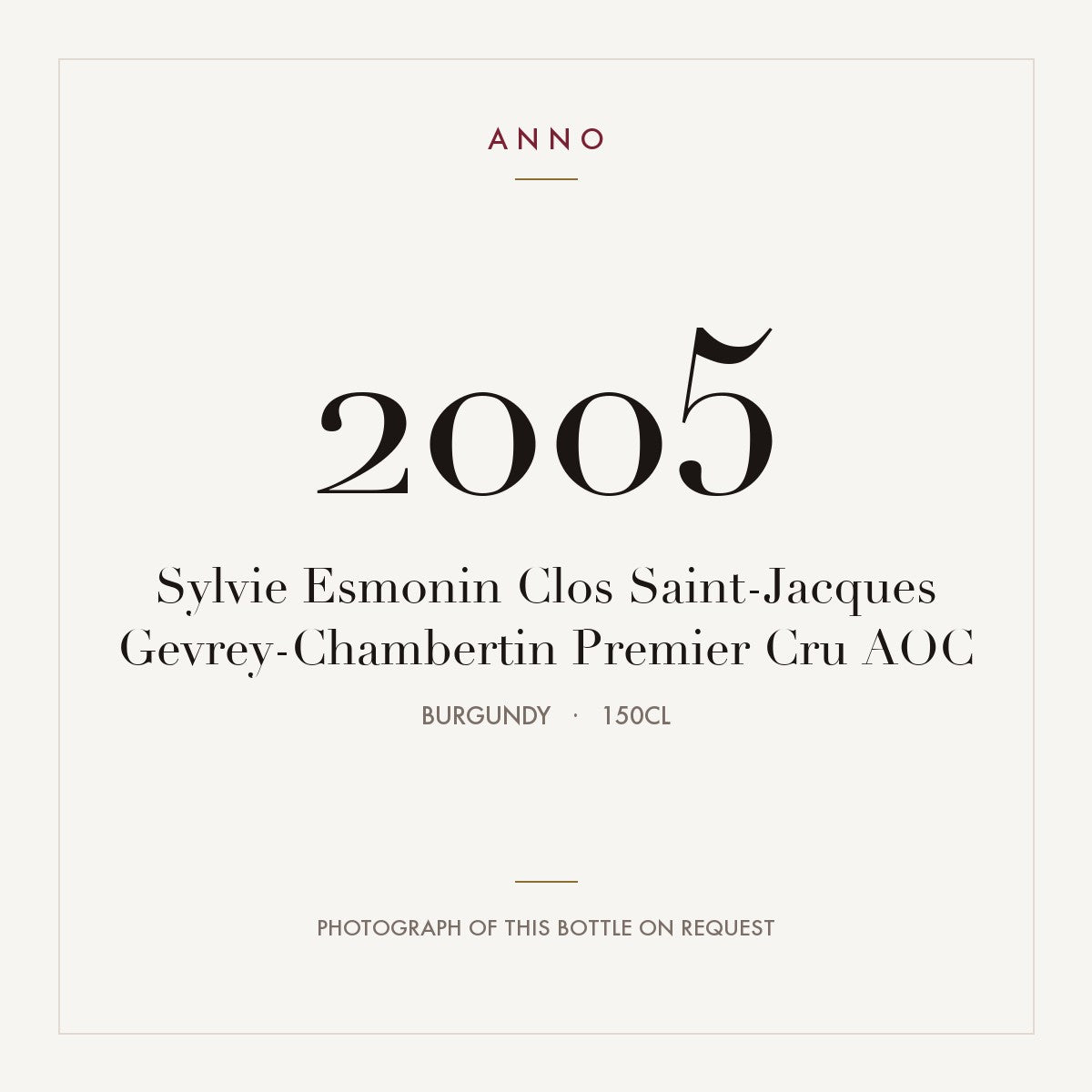 Sylvie Esmonin Clos Saint-Jacques Gevrey-Chambertin Premier Cru 2005 AOC 1,5l from Burgundy — ANNO vintage card; photograph of the actual bottle available on request