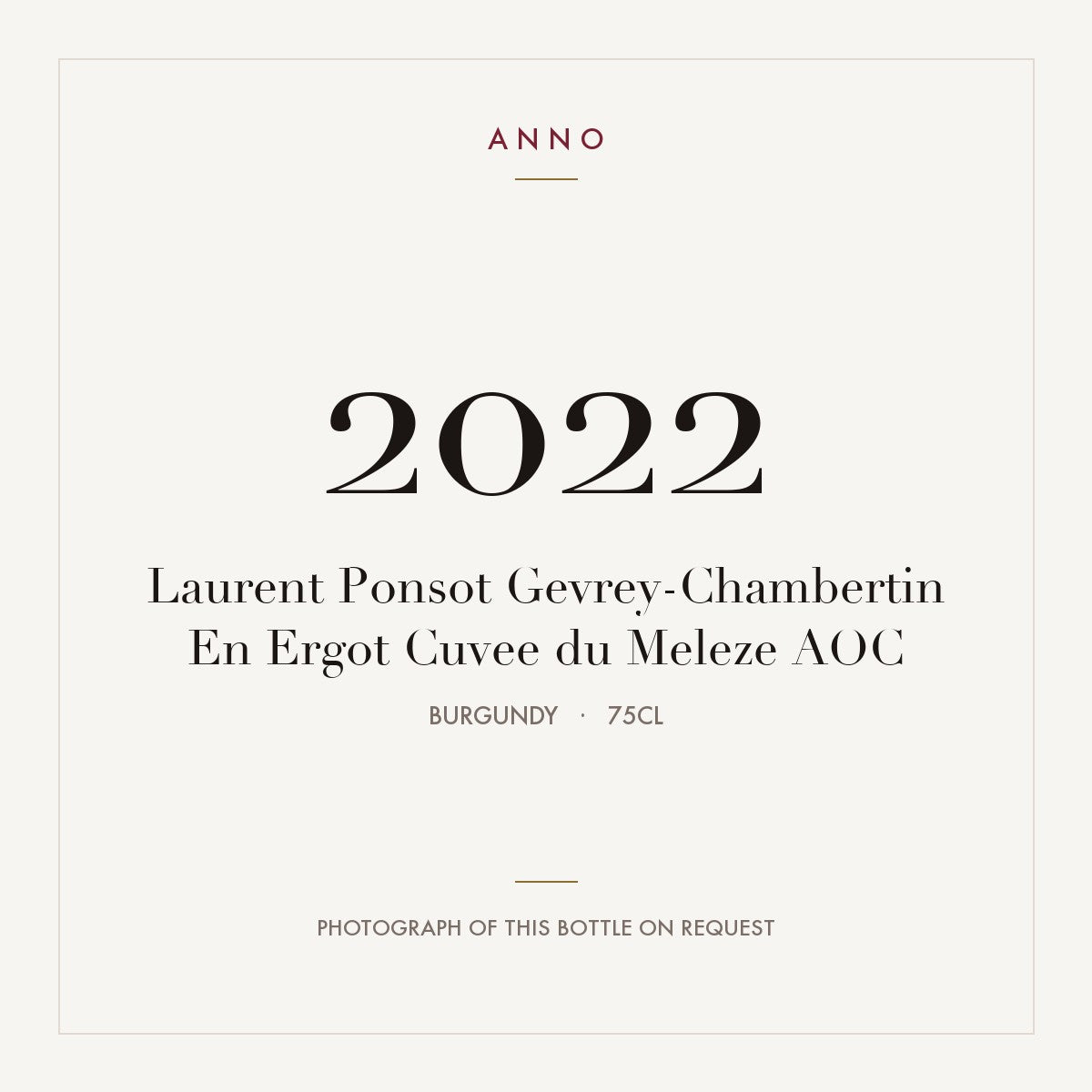 Laurent Ponsot Gevrey-Chambertin En Ergot Cuvee du Meleze 2022 AOC 0,75l from Burgundy — ANNO vintage card; photograph of the actual bottle available on request
