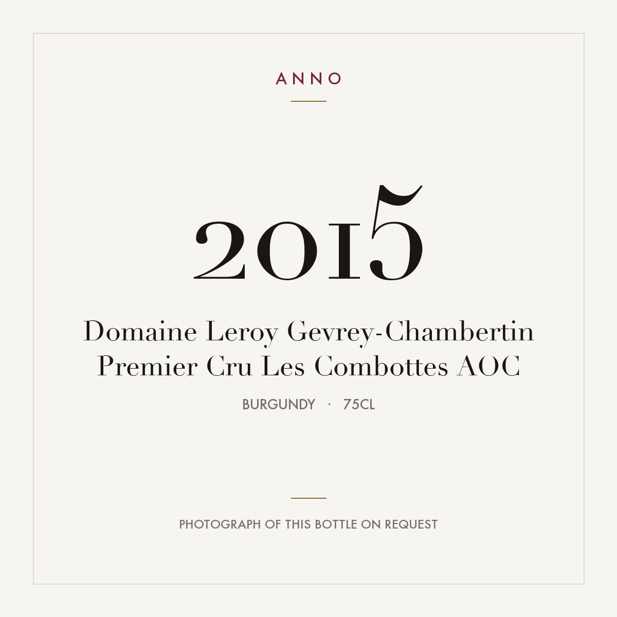 Domaine Leroy Gevrey-Chambertin Premier Cru Les Combottes 2015 AOC 0,75l from Burgundy — ANNO vintage card; photograph of the actual bottle available on request