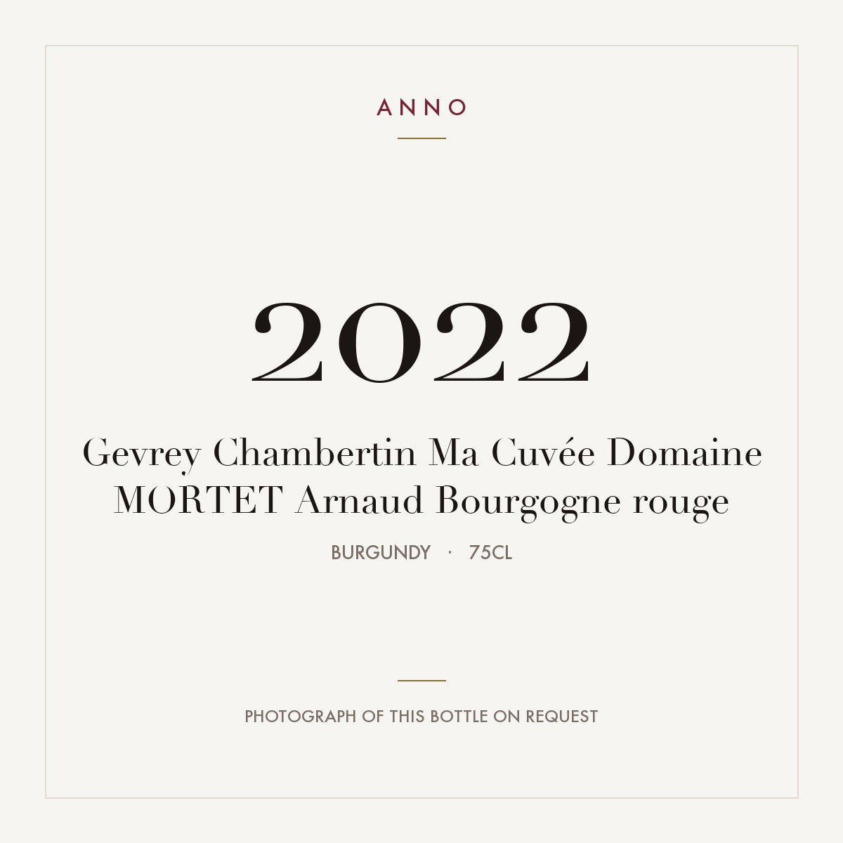 Domaine Arnaud Mortet Gevrey-Chambertin Ma Cuvee 2022 AOC 0,75l — ANNO vintage card; photograph of the actual bottle available on request