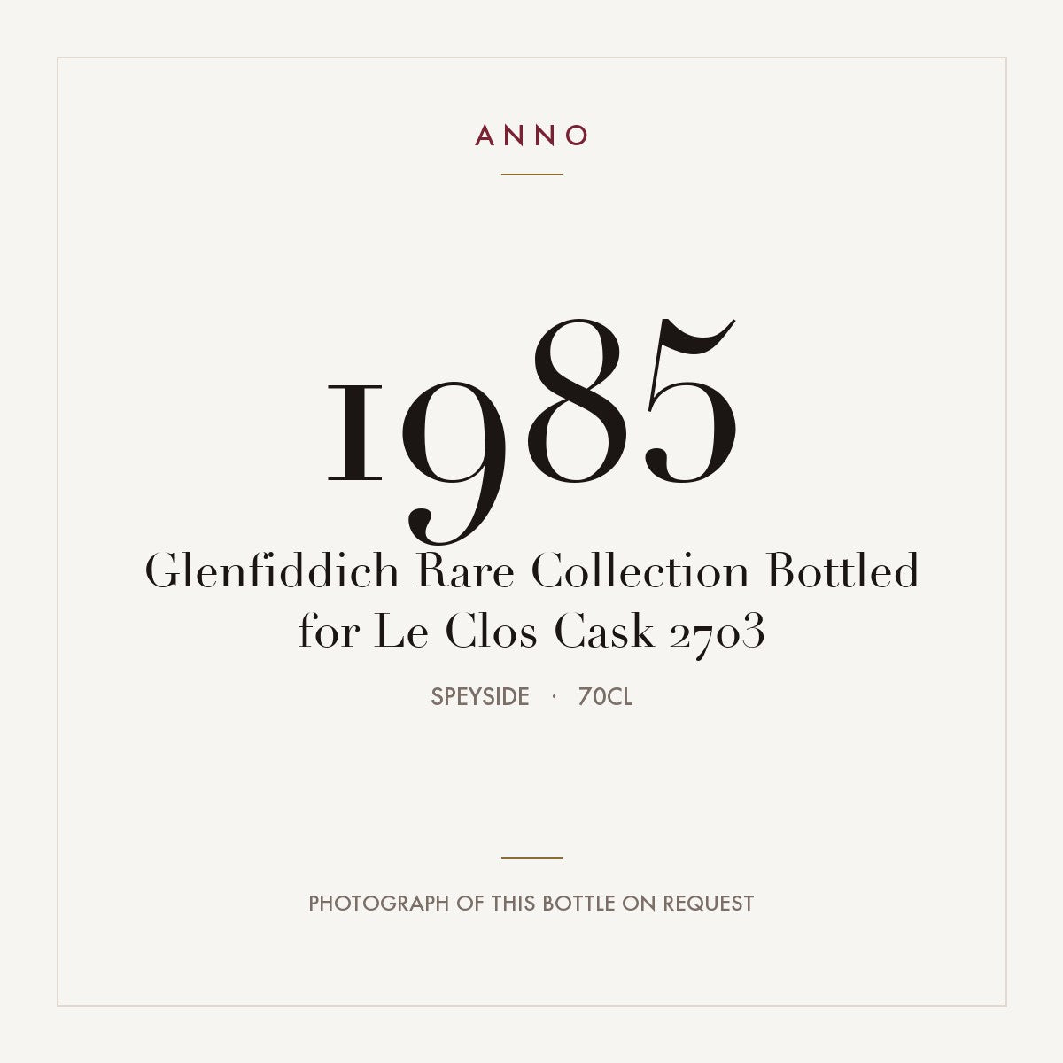 Glenfiddich Rare Collection Bottled for Le Clos Cask 2703 1985 0,7l from Speyside — ANNO vintage card; photograph of the actual bottle available on request