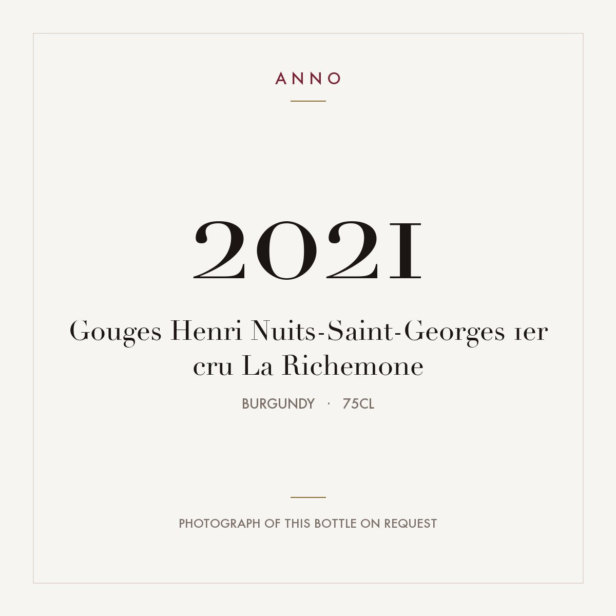 Gouges Henri Nuits-Saint-Georges 1er cru La Richemone 2021 0,75l from Burgundy — ANNO vintage card; photograph of the actual bottle available on request