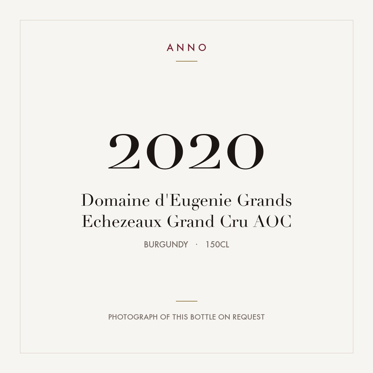 Domaine d'Eugenie Grands Echezeaux Grand Cru 2020 AOC 1,5l from Burgundy — ANNO vintage card; photograph of the actual bottle available on request
