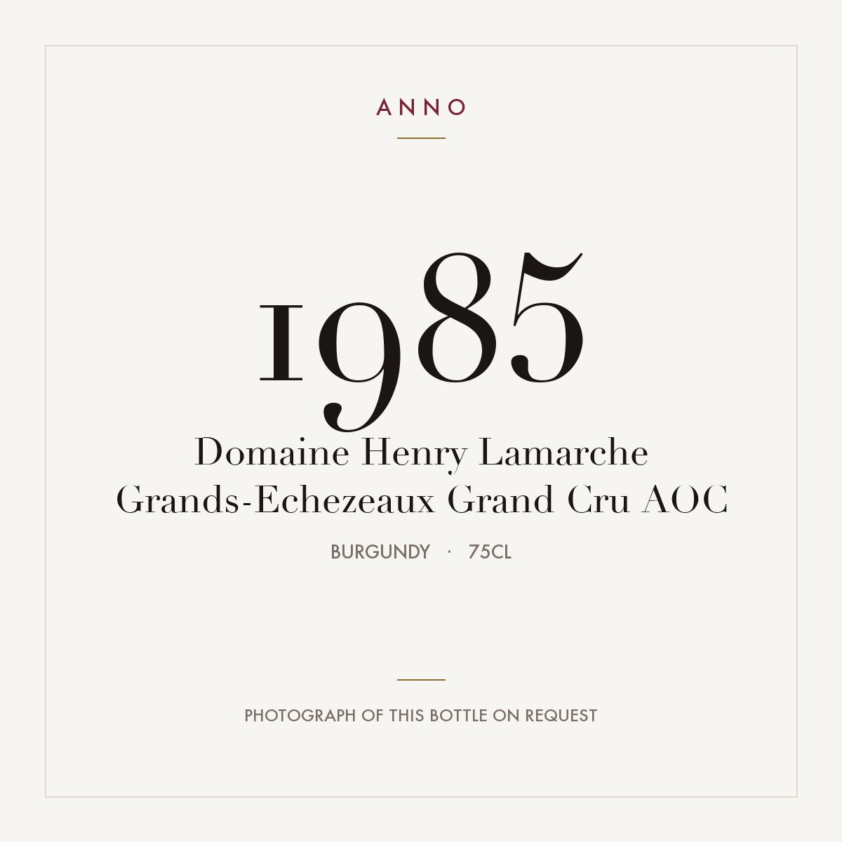 Domaine Henry Lamarche Grands-Echezeaux Grand Cru 1985 AOC 0,75l from Burgundy — ANNO vintage card; photograph of the actual bottle available on request