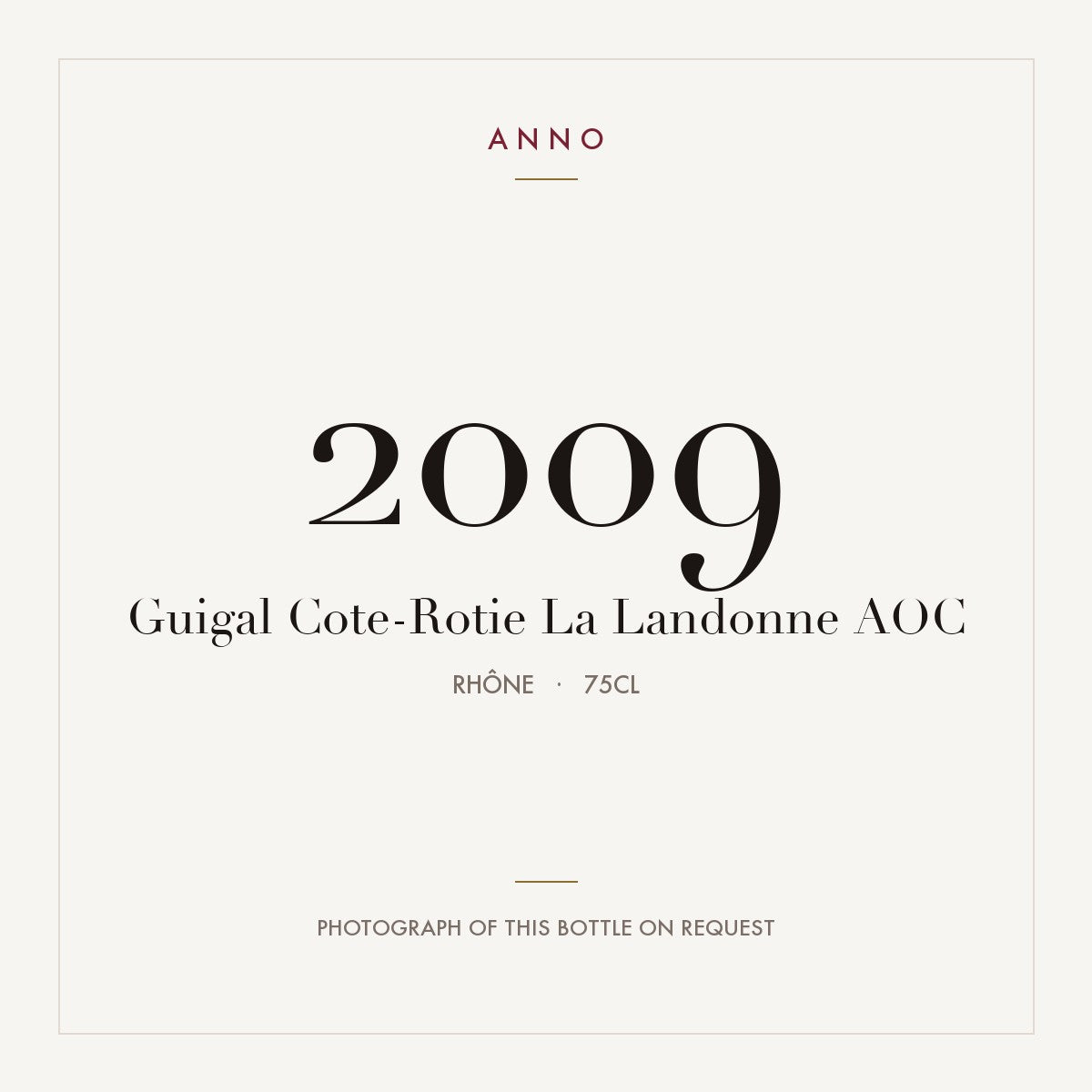 Guigal Cote-Rotie La Landonne 2009 AOC 0,75l from Rhône — ANNO vintage card; photograph of the actual bottle available on request