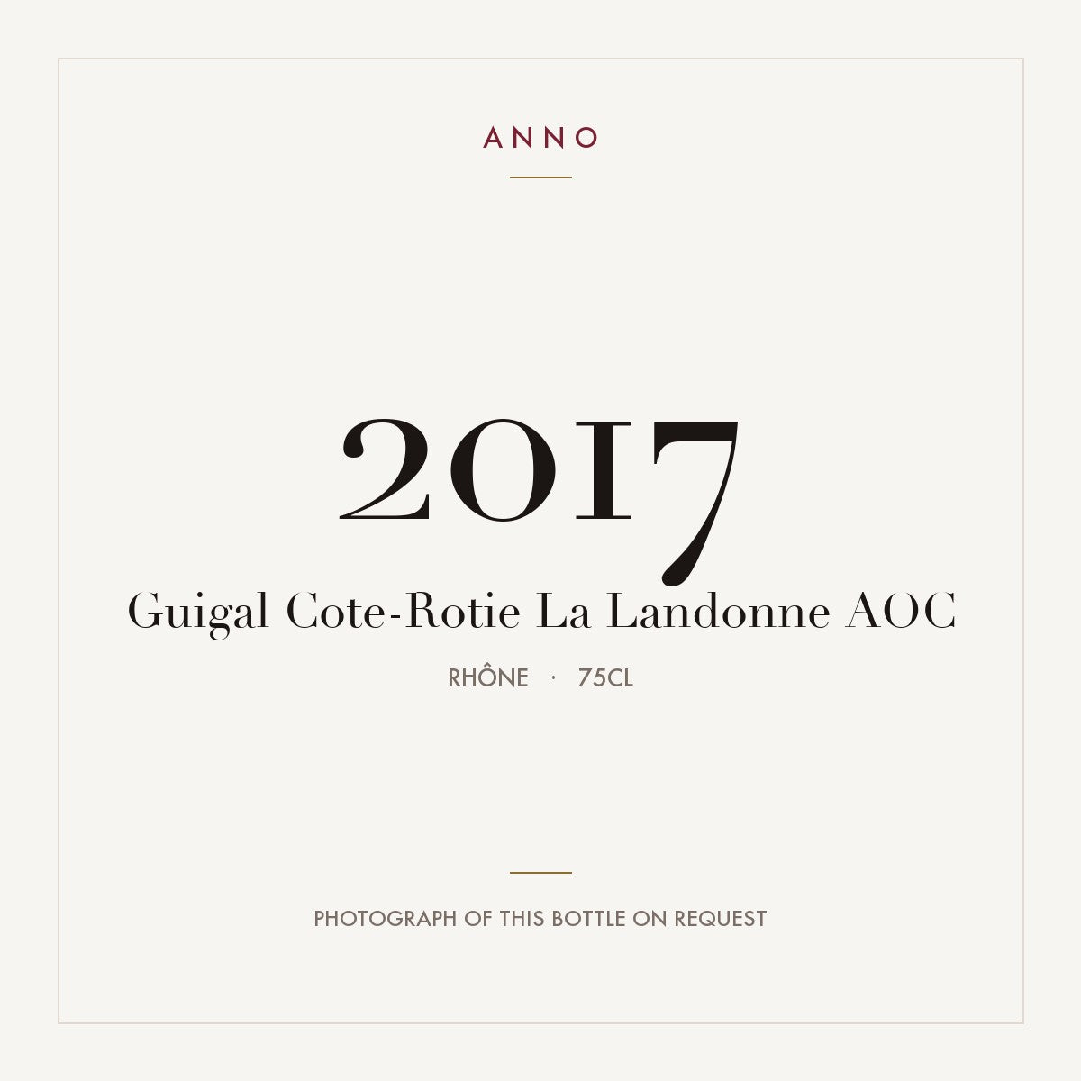 Guigal Cote-Rotie La Landonne 2017 AOC 0,75l from Rhône — ANNO vintage card; photograph of the actual bottle available on request