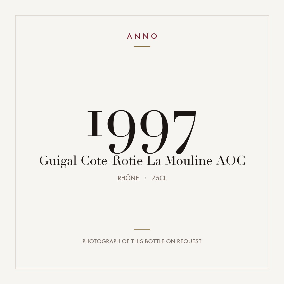 Guigal Cote-Rotie La Mouline 1997 AOC 0,75l from Rhône — ANNO vintage card; photograph of the actual bottle available on request
