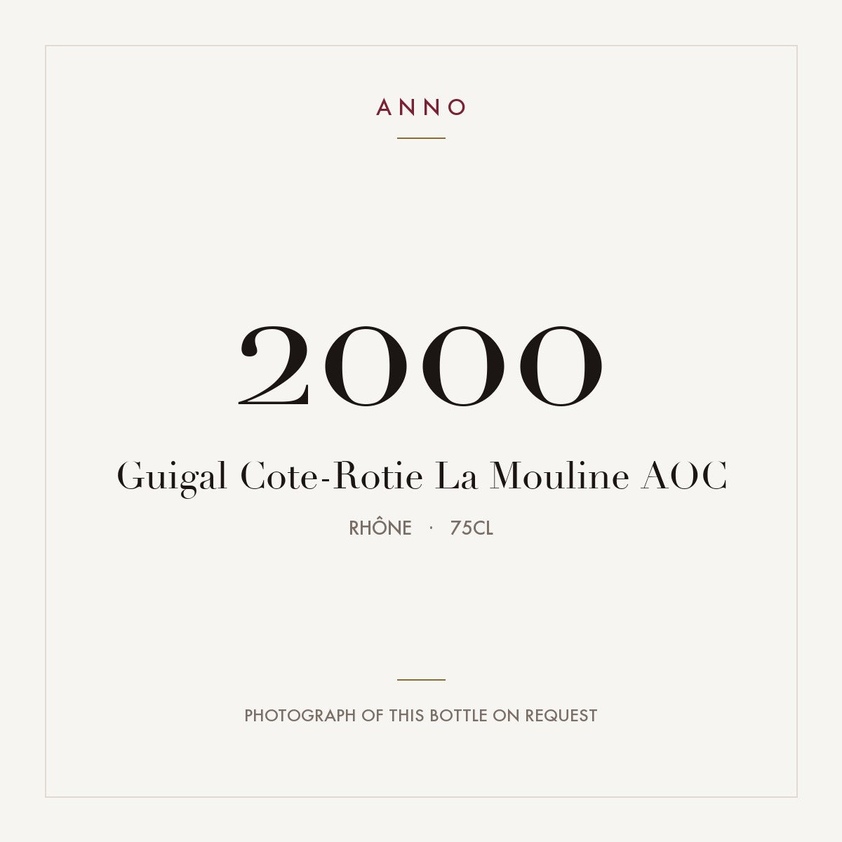Guigal Cote-Rotie La Mouline 2000 AOC 0,75l from Rhône — ANNO vintage card; photograph of the actual bottle available on request