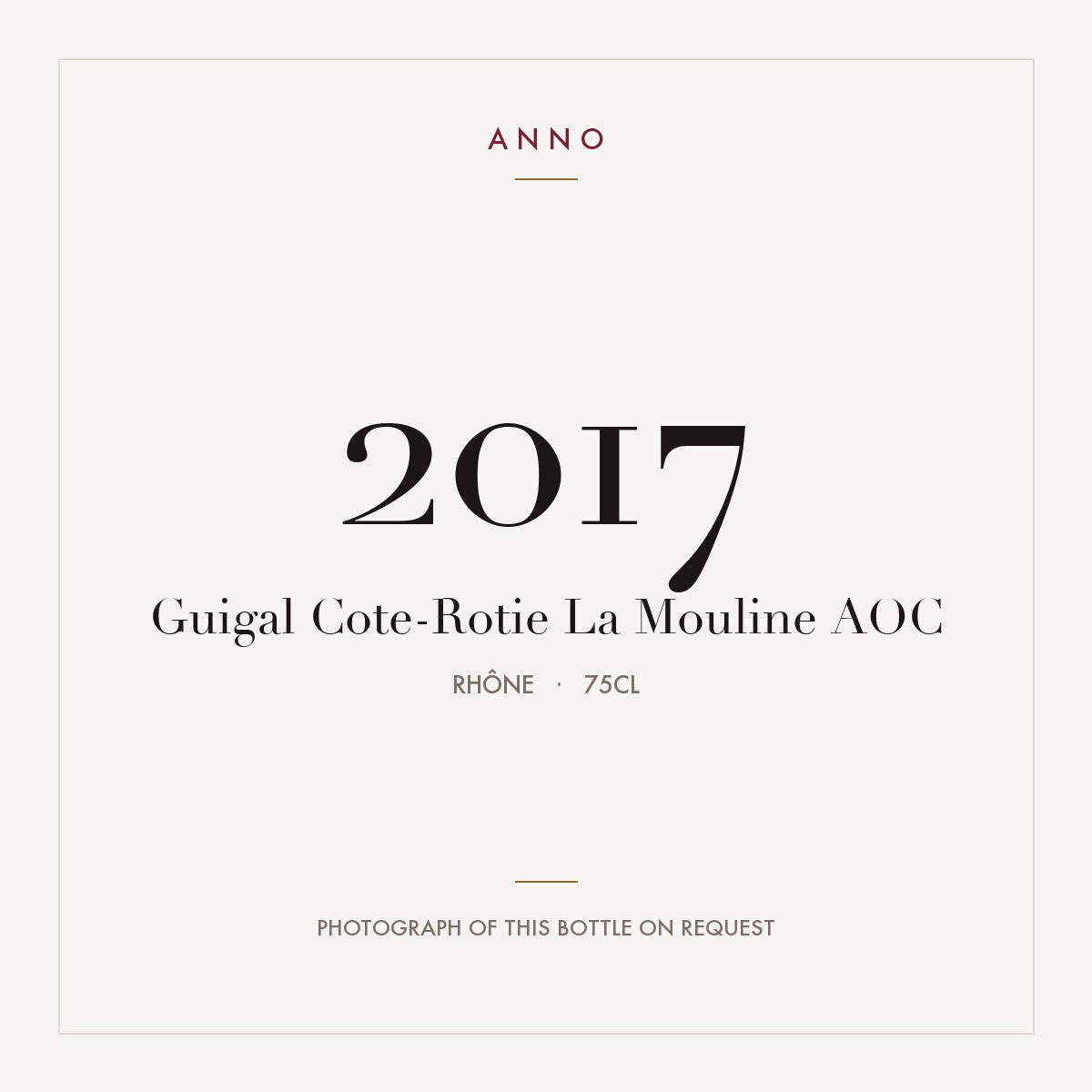 Guigal Cote-Rotie La Mouline 2017 AOC 0,75l from Rhône — ANNO vintage card; photograph of the actual bottle available on request