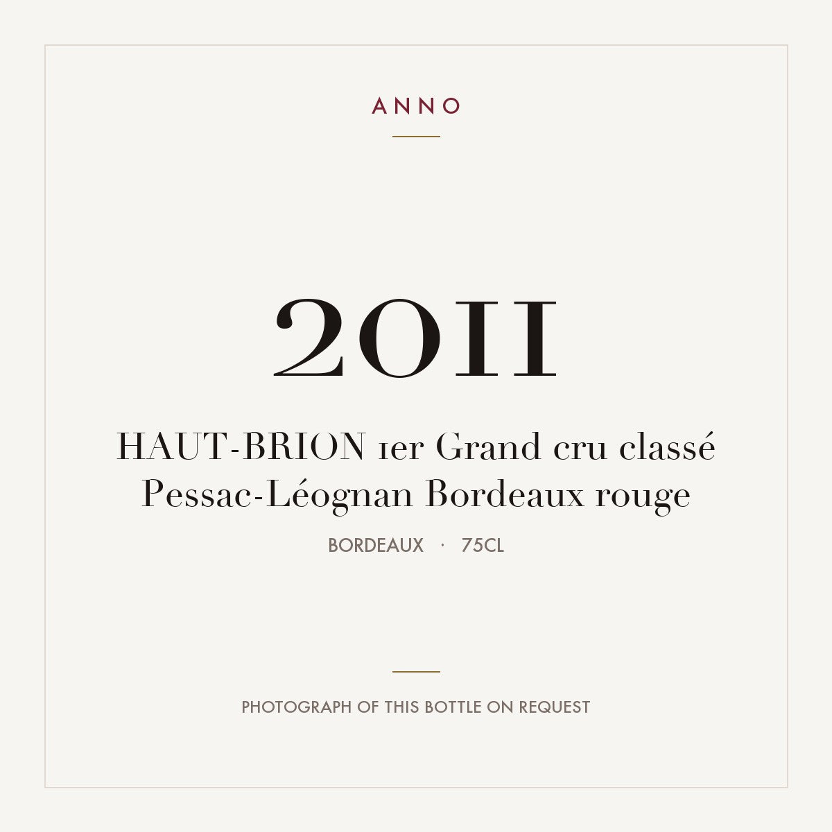 Chateau Haut-Brion Pessac-Leognan 2011 AOC 0,75l — ANNO vintage card; photograph of the actual bottle available on request