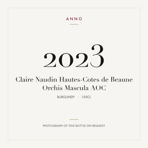 Claire Naudin Hautes-Cotes de Beaune Orchis Mascula 2023 AOC 1,5l from Burgundy — ANNO vintage card; photograph of the actual bottle available on request