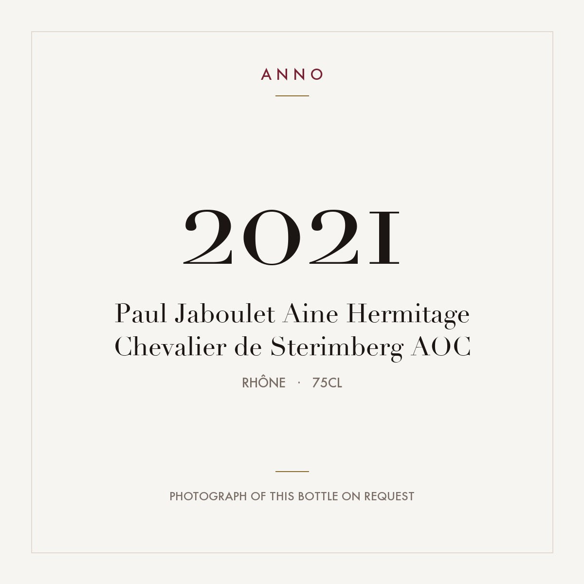 Paul Jaboulet Aine Hermitage Chevalier de Sterimberg 2021 AOC 0,75l from Rhône — ANNO vintage card; photograph of the actual bottle available on request