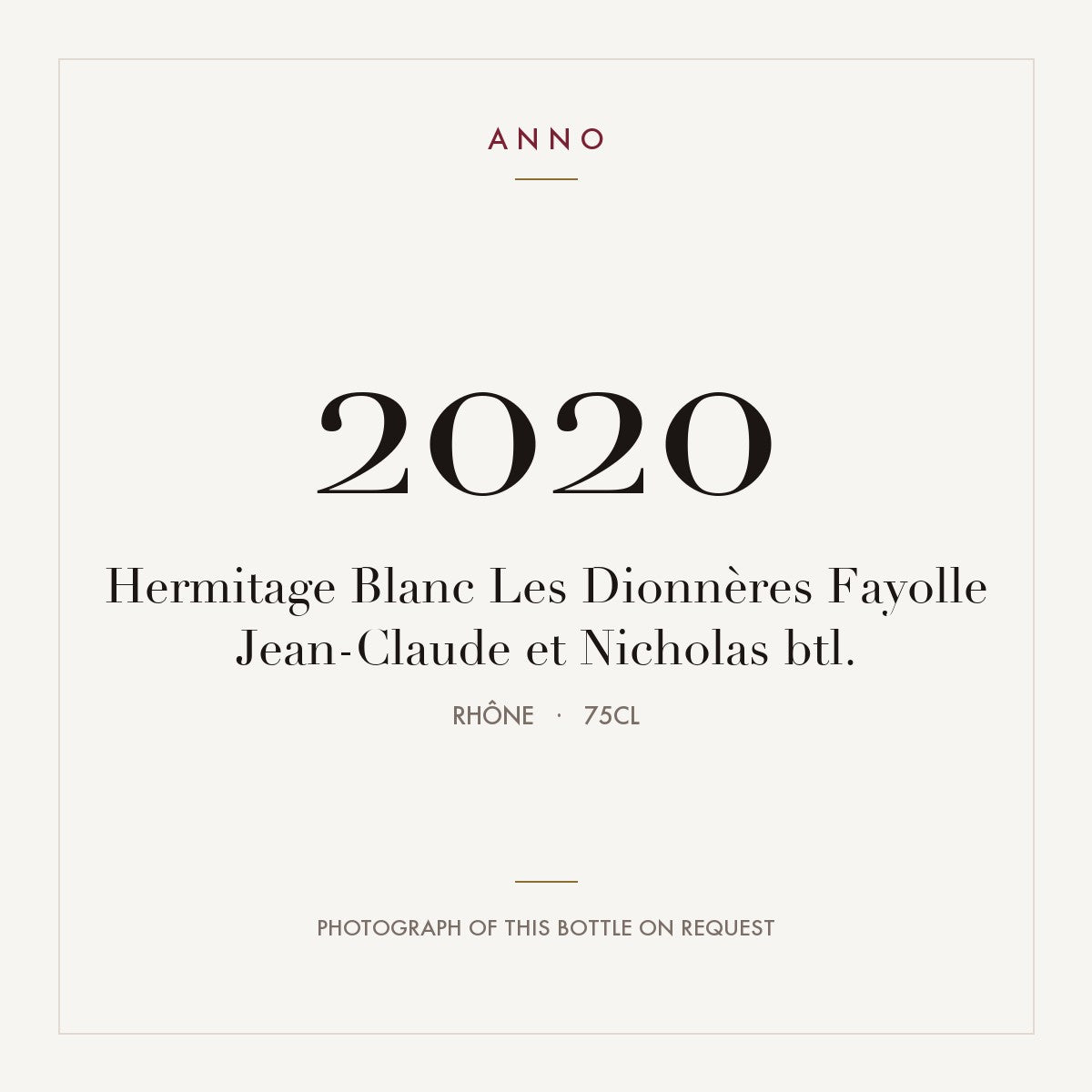 Fayolle Jean-Claude et Nicolas Hermitage Blanc Les Dionnieres 2020 AOC 0,75l — ANNO vintage card; photograph of the actual bottle available on request