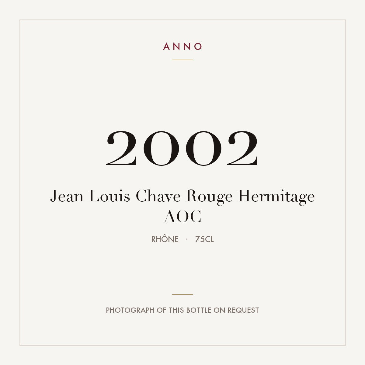 Jean Louis Chave Rouge Hermitage 2002 AOC 0,75l from Rhône — ANNO vintage card; photograph of the actual bottle available on request