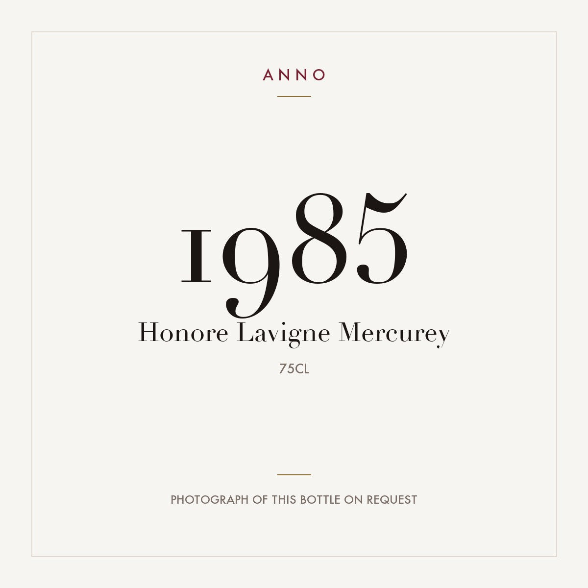 Honore Lavigne Mercurey 1985 0,75l — ANNO vintage card; photograph of the actual bottle available on request