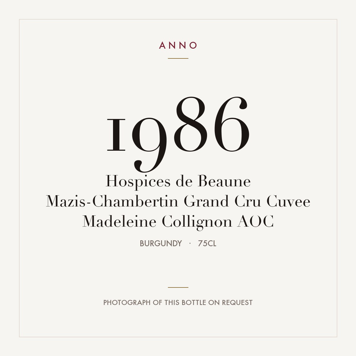 Hospices de Beaune Mazis-Chambertin Grand Cru Cuvee Madeleine Collignon 1986 AOC 0,75l from Burgundy — ANNO vintage card; photograph of the actual bottle available on request