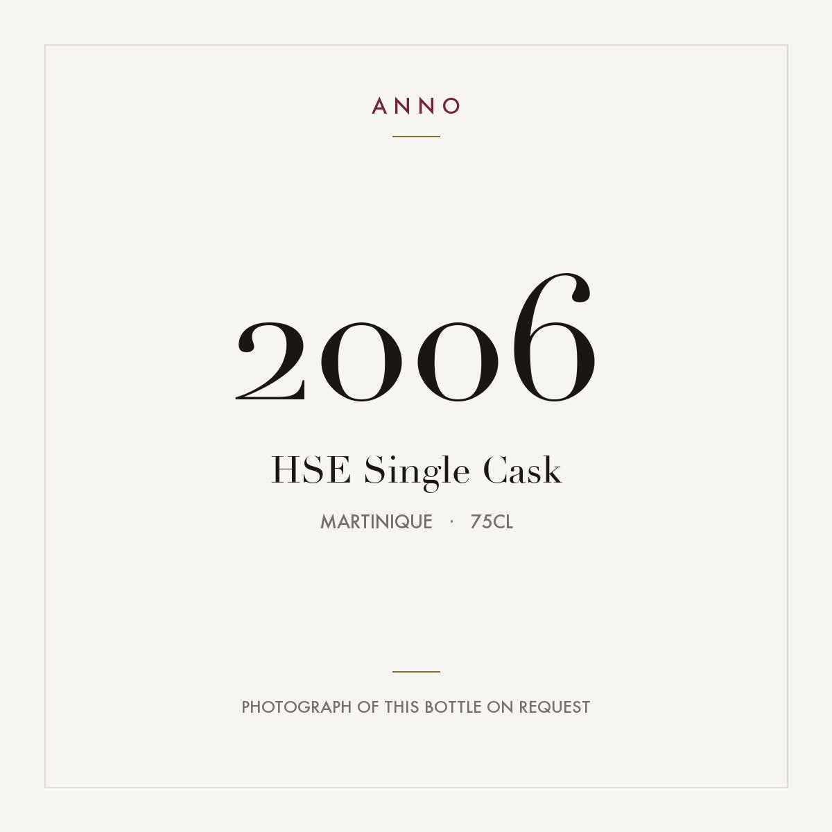 HSE Single Cask 2006 0,75l from Martinique — ANNO vintage card; photograph of the actual bottle available on request