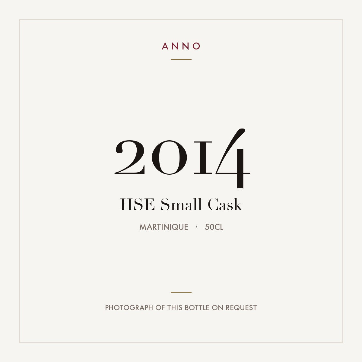 HSE Small Cask 2014 0,5l from Martinique — ANNO vintage card; photograph of the actual bottle available on request
