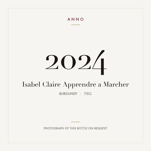 Isabel Claire Apprendre a Marcher 2024 0,75l, Bourgogne — ANNO-årgangskort; foto af den faktiske flaske på forespørgsel