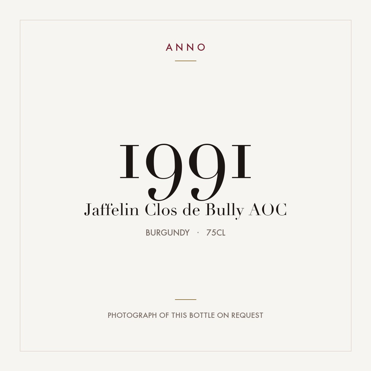 Jaffelin Clos de Bully 1991 AOC 0,75l from Burgundy — ANNO vintage card; photograph of the actual bottle available on request