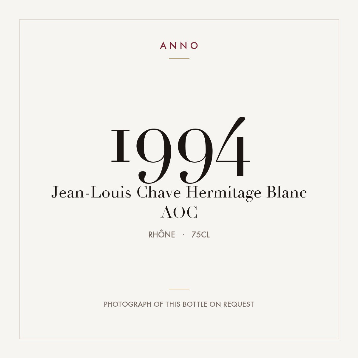 Jean-Louis Chave Hermitage Blanc 1994 AOC 0,75l from Rhône — ANNO vintage card; photograph of the actual bottle available on request