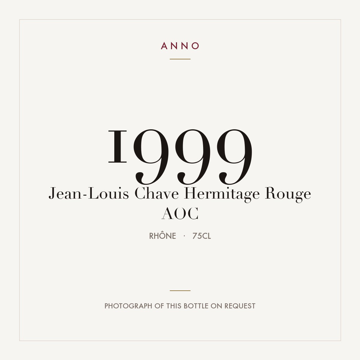 Jean-Louis Chave Hermitage Rouge 1999 AOC 0,75l from Rhône — ANNO vintage card; photograph of the actual bottle available on request