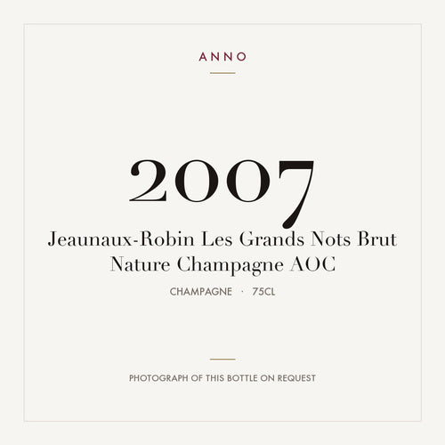 Jeaunaux-Robin Les Grands Nots Brut Nature Champagne 2007 AOC 0,75l from Champagne — ANNO vintage card; photograph of the actual bottle available on request