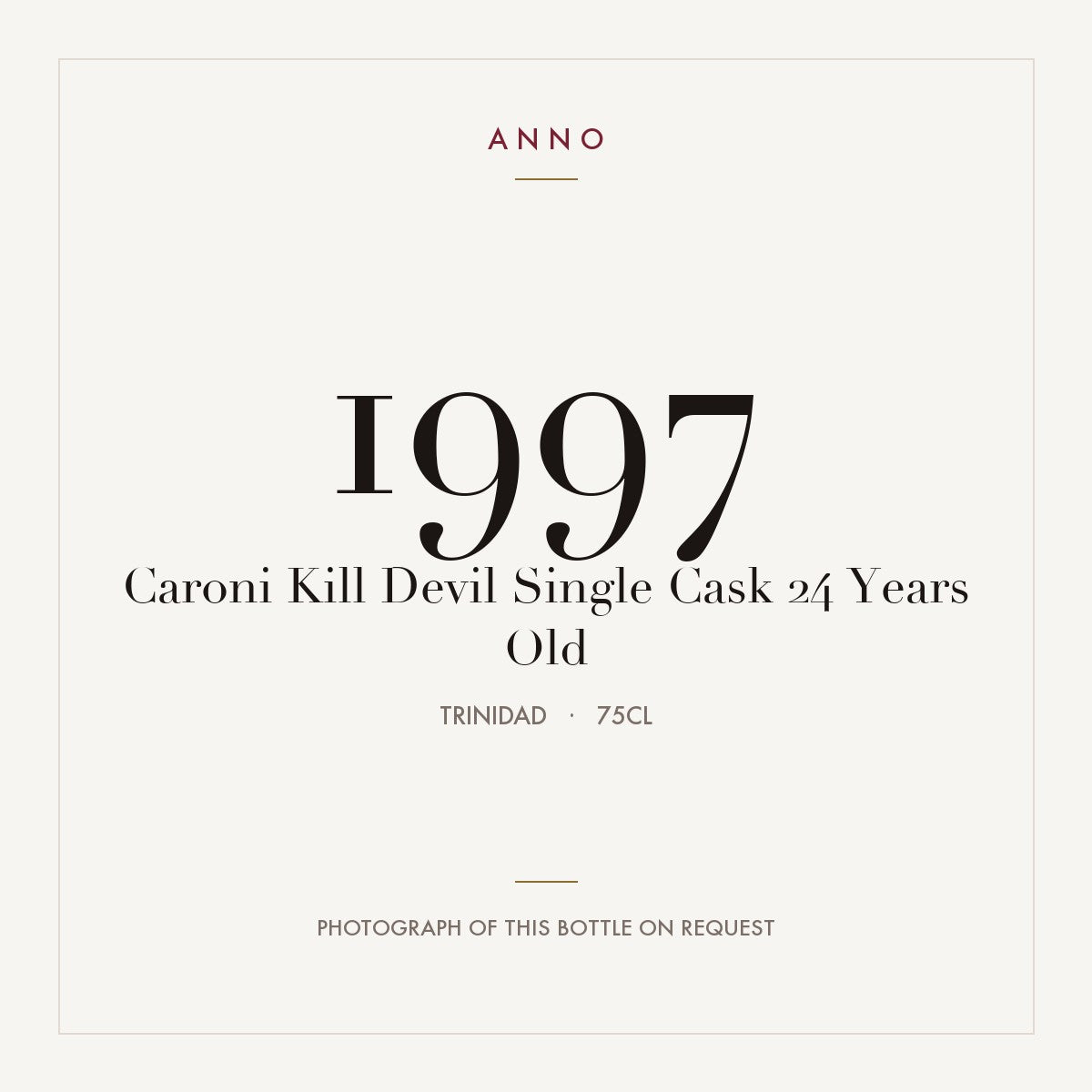 Caroni Kill Devil Single Cask 24 Years Old 1997 0,75l from Trinidad — ANNO vintage card; photograph of the actual bottle available on request