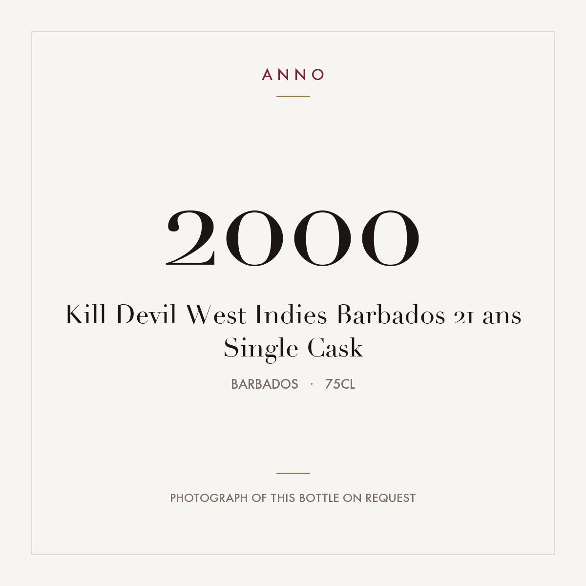 Kill Devil West Indies Barbados 21 ans Single Cask 2000 0,75l from Barbados — ANNO vintage card; photograph of the actual bottle available on request
