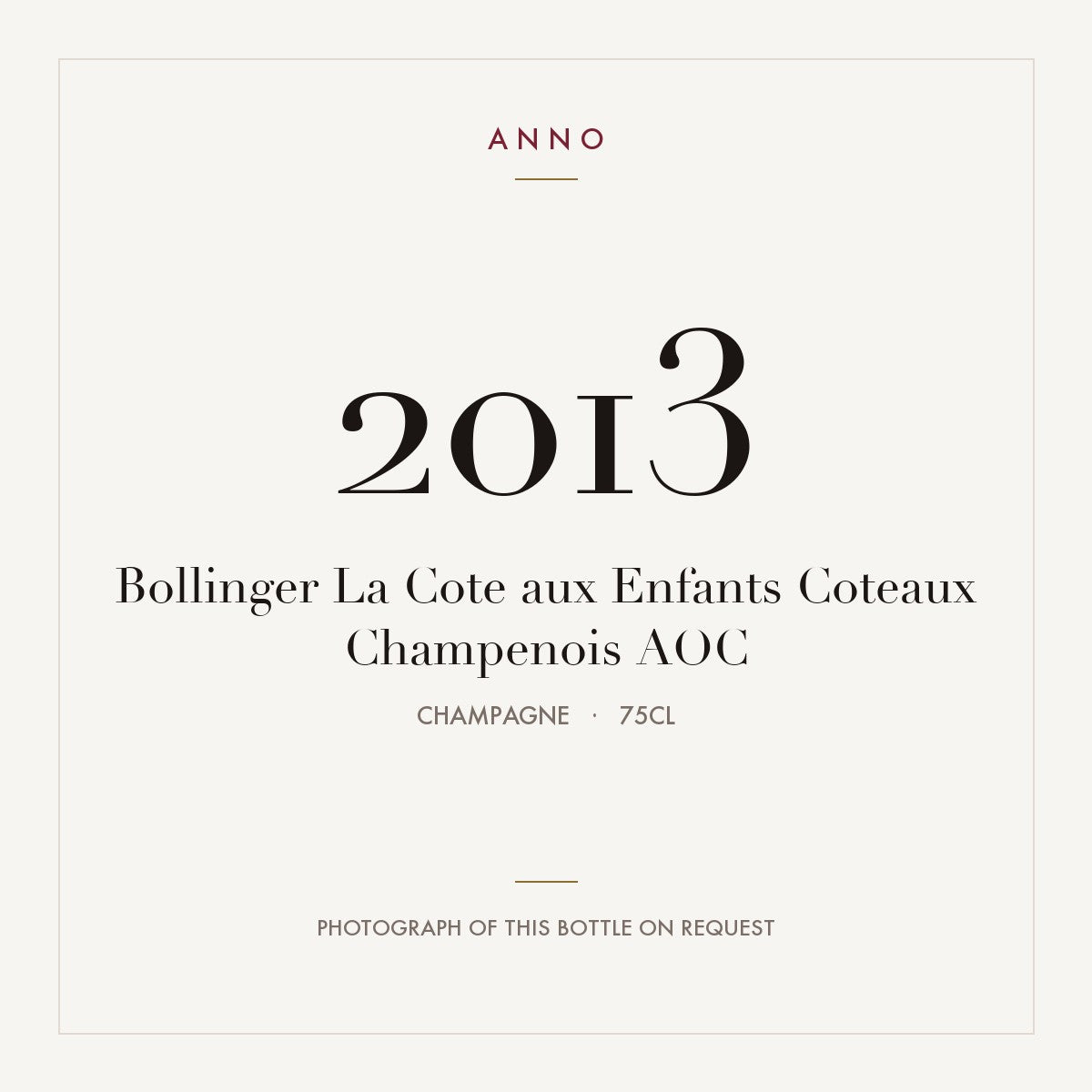 Bollinger La Cote aux Enfants Coteaux Champenois 2013 AOC 0,75l from Champagne — ANNO vintage card; photograph of the actual bottle available on request