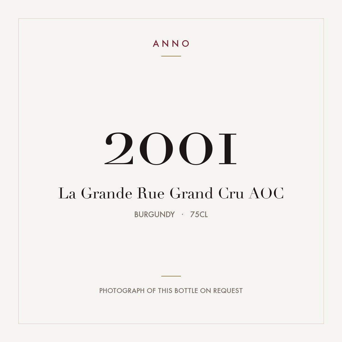La Grande Rue Grand Cru 2001 AOC 0,75l from Burgundy — ANNO vintage card; photograph of the actual bottle available on request