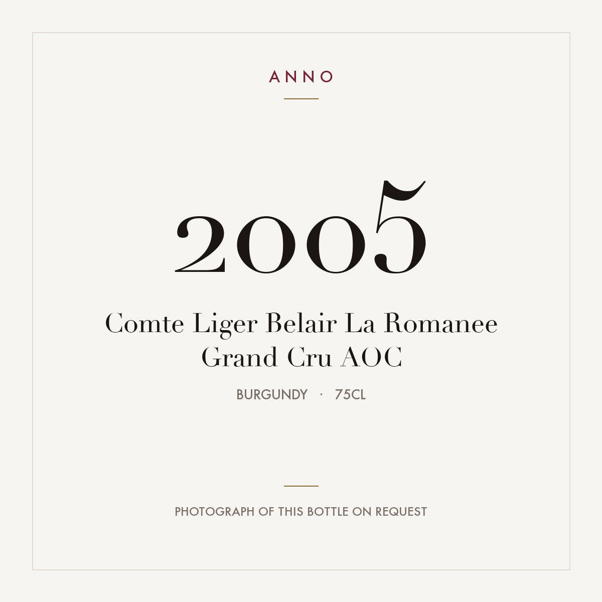 Comte Liger Belair La Romanee Grand Cru 2005 AOC 0,75l from Burgundy — ANNO vintage card; photograph of the actual bottle available on request
