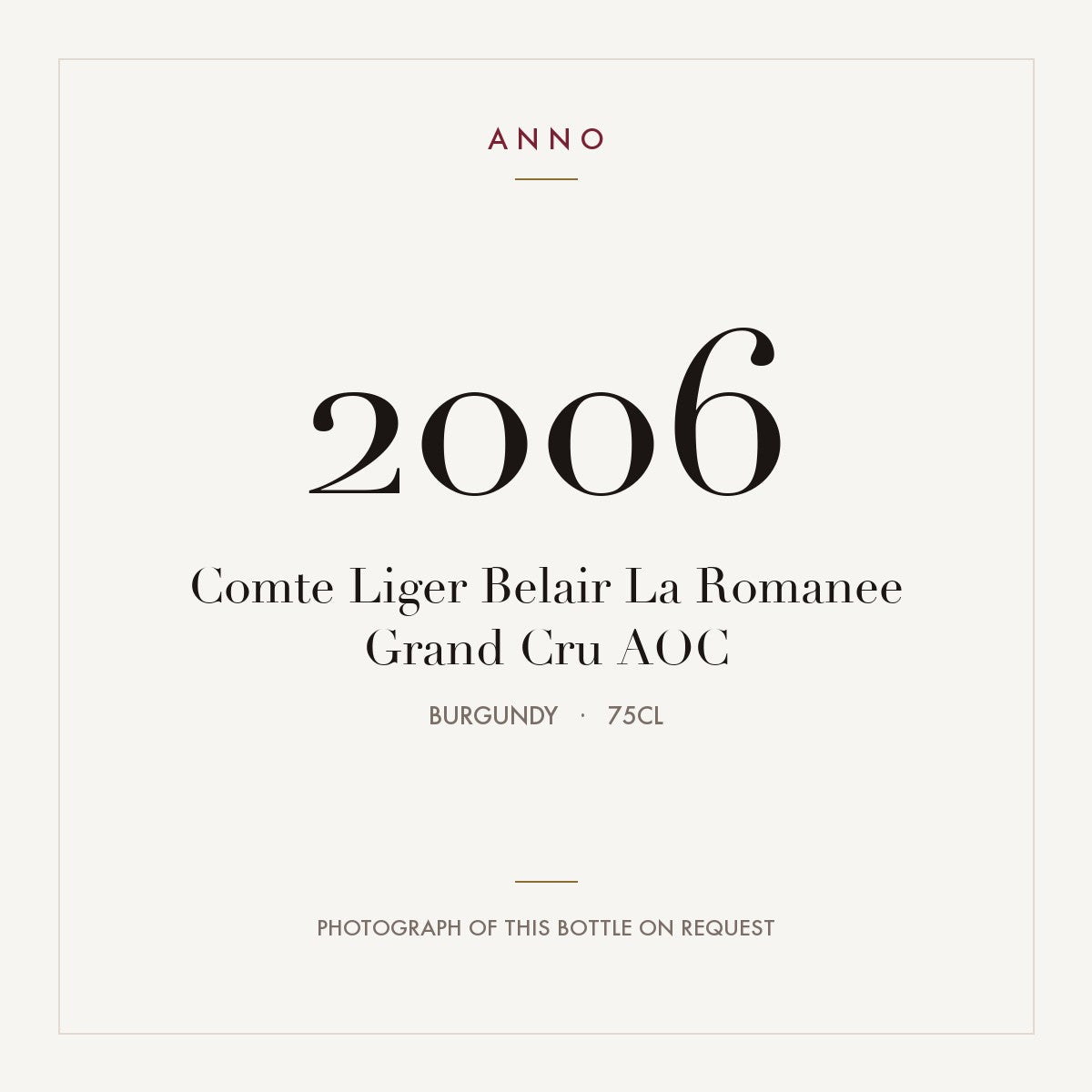 Comte Liger Belair La Romanee Grand Cru 2006 AOC 0,75l from Burgundy — ANNO vintage card; photograph of the actual bottle available on request