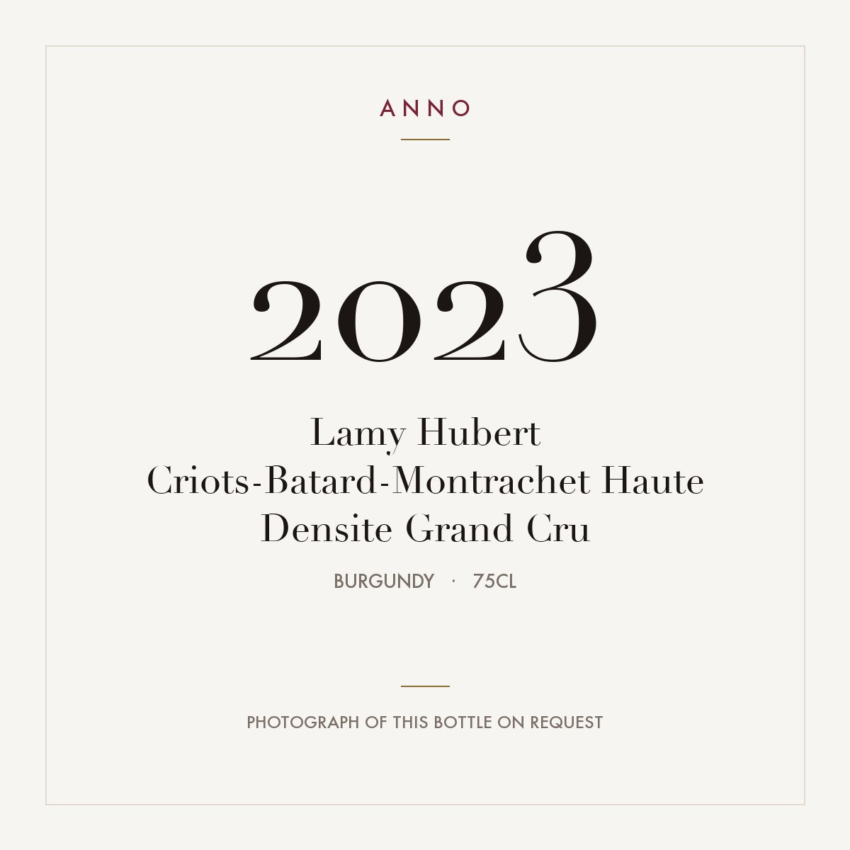 Lamy Hubert Criots-Batard-Montrachet Haute Densite Grand Cru 2023 0,75l from Burgundy — ANNO vintage card; photograph of the actual bottle available on request