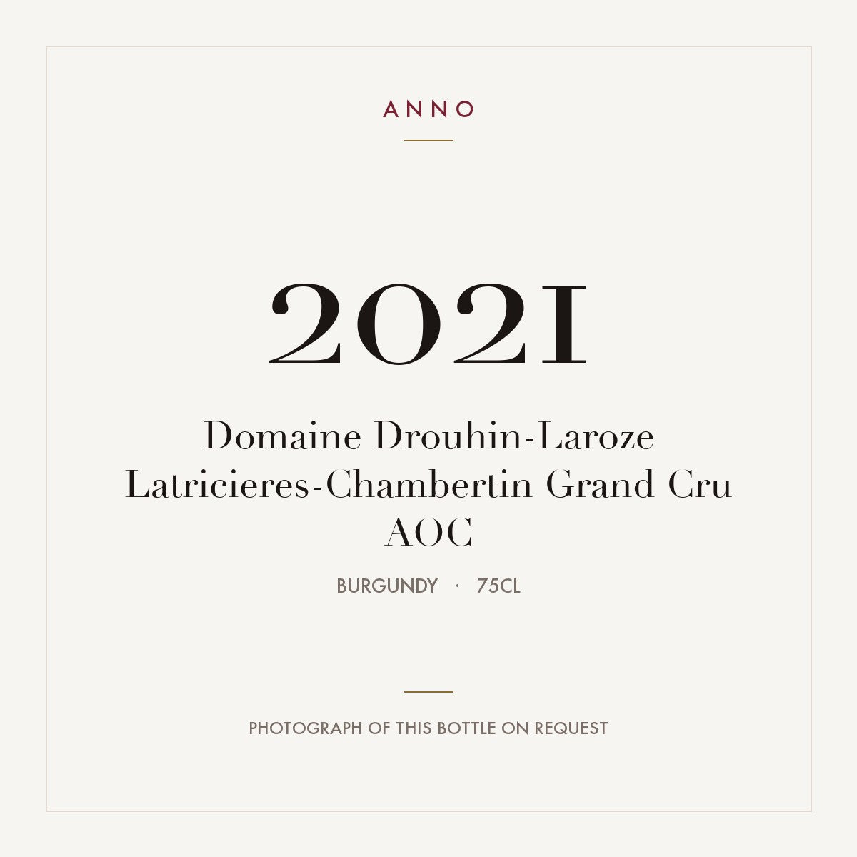 Domaine Drouhin-Laroze Latricieres-Chambertin Grand Cru 2021 AOC 0,75l from Burgundy — ANNO vintage card; photograph of the actual bottle available on request