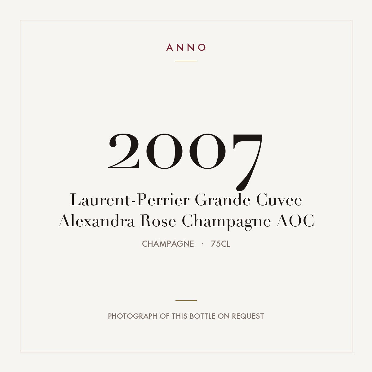 Laurent-Perrier Grande Cuvee Alexandra Rose Champagne 2007 AOC 0,75l from Champagne — ANNO vintage card; photograph of the actual bottle available on request