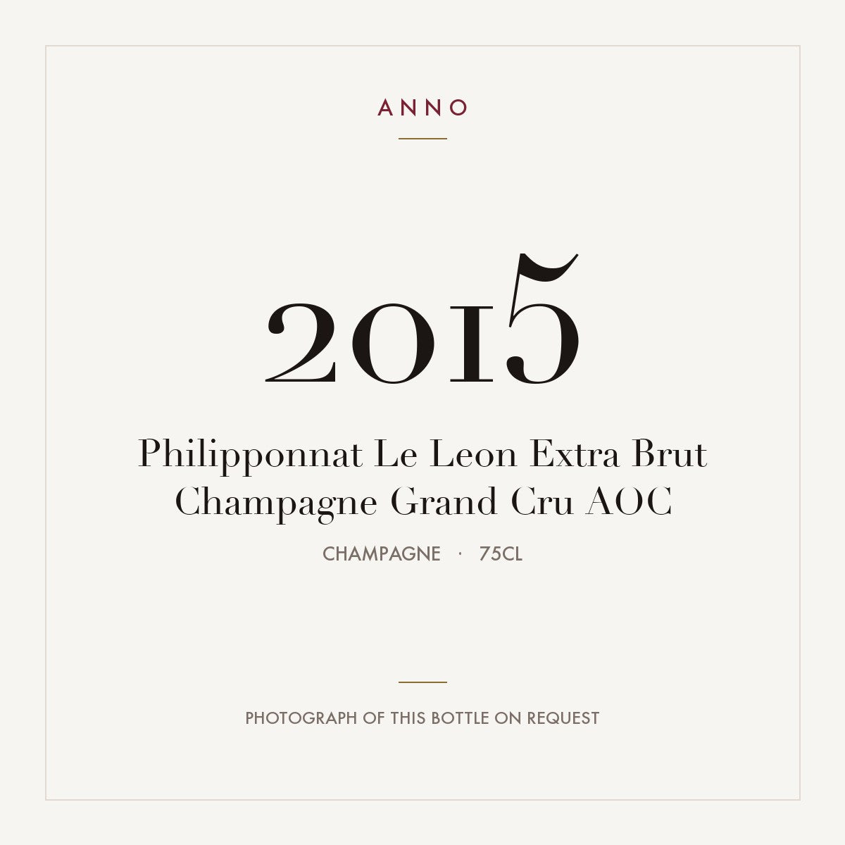 Philipponnat Le Leon Extra Brut Champagne Grand Cru 2015 AOC 0,75l from Champagne — ANNO vintage card; photograph of the actual bottle available on request