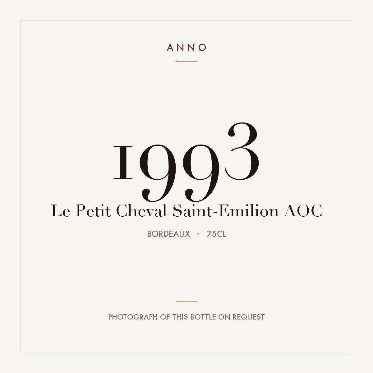 Le Petit Cheval Saint-Emilion 1993 AOC 0,75l from Bordeaux — ANNO vintage card; photograph of the actual bottle available on request