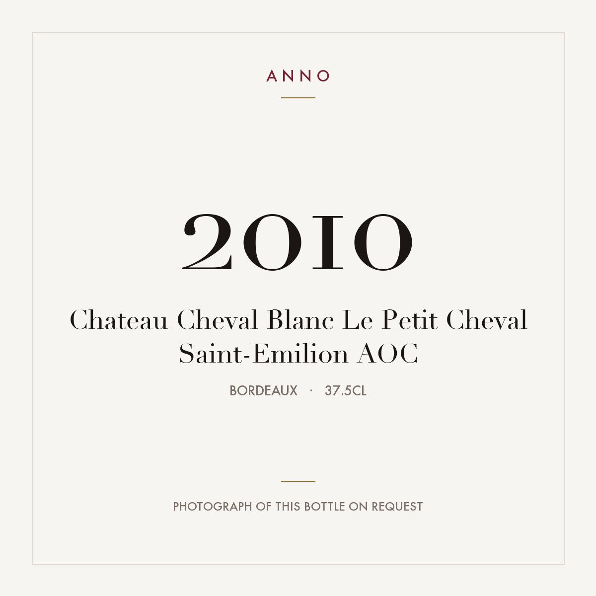Chateau Cheval Blanc Le Petit Cheval Saint-Emilion 2010 AOC 0,375l from Bordeaux — ANNO vintage card; photograph of the actual bottle available on request