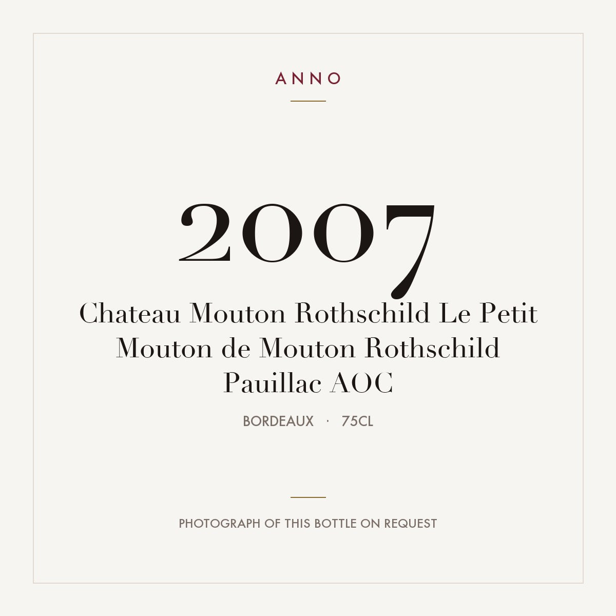 Chateau Mouton Rothschild Le Petit Mouton de Mouton Rothschild Pauillac 2007 AOC 0,75l from Bordeaux — ANNO vintage card; photograph of the actual bottle available on request