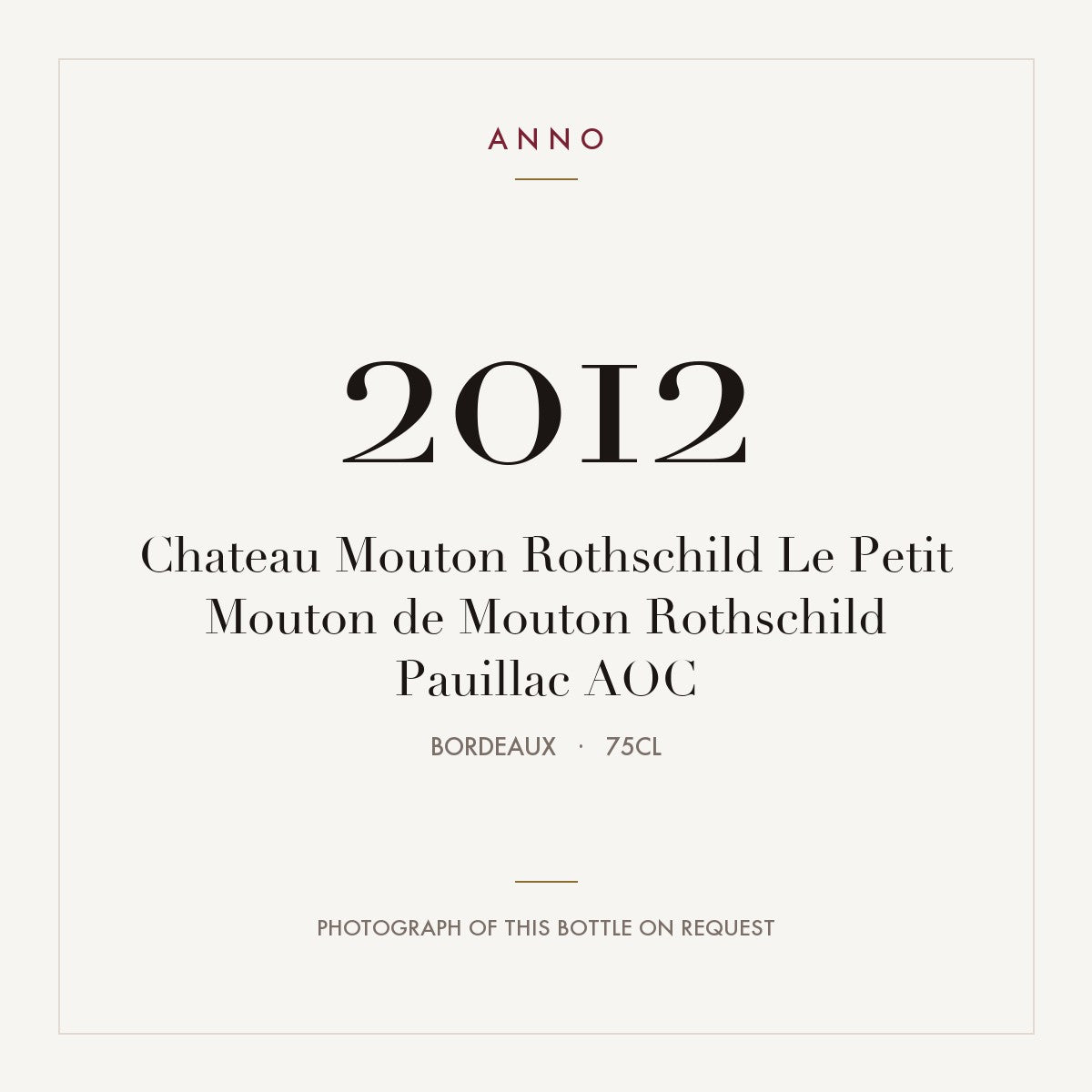 Chateau Mouton Rothschild Le Petit Mouton de Mouton Rothschild Pauillac 2012 AOC 0,75l from Bordeaux — ANNO vintage card; photograph of the actual bottle available on request