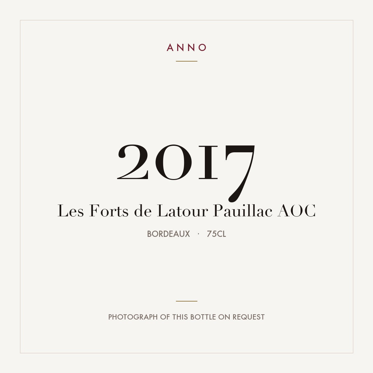 Les Forts de Latour Pauillac 2017 AOC 0,75l from Bordeaux — ANNO vintage card; photograph of the actual bottle available on request