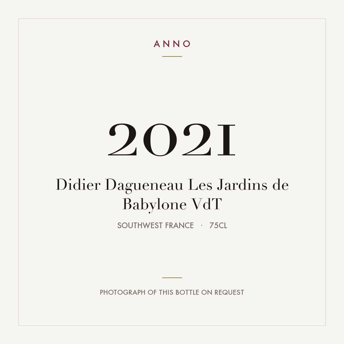 Didier Dagueneau Les Jardins de Babylone 2021 VdT 0,75l from Southwest France — ANNO vintage card; photograph of the actual bottle available on request