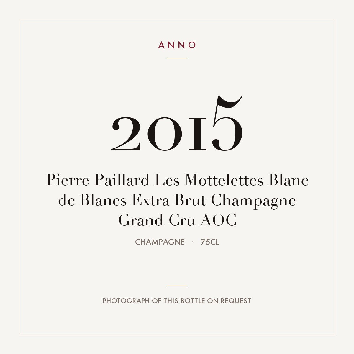 Pierre Paillard Les Mottelettes Blanc de Blancs Extra Brut Champagne Grand Cru 2015 AOC 0,75l from Champagne — ANNO vintage card; photograph of the actual bottle available on request