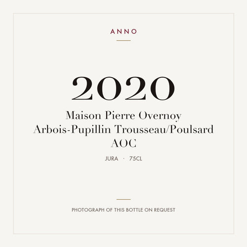 Maison Pierre Overnoy Arbois-Pupillin Trousseau/Poulsard 2020 AOC 0,75l, Jura — carte millésime ANNO ; photo de la bouteille réelle disponible sur demande