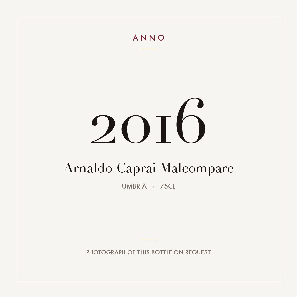 Arnaldo Caprai Malcompare 2016 0,75l from Umbria — ANNO vintage card; photograph of the actual bottle available on request