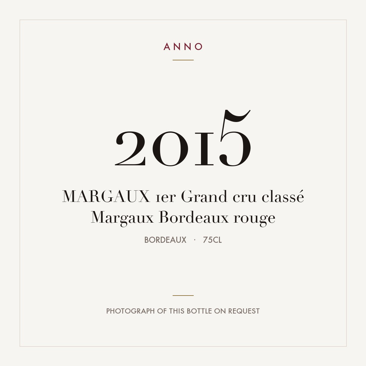 Margaux Grand Cru 2015 AOC 0,75l — ANNO vintage card; photograph of the actual bottle available on request