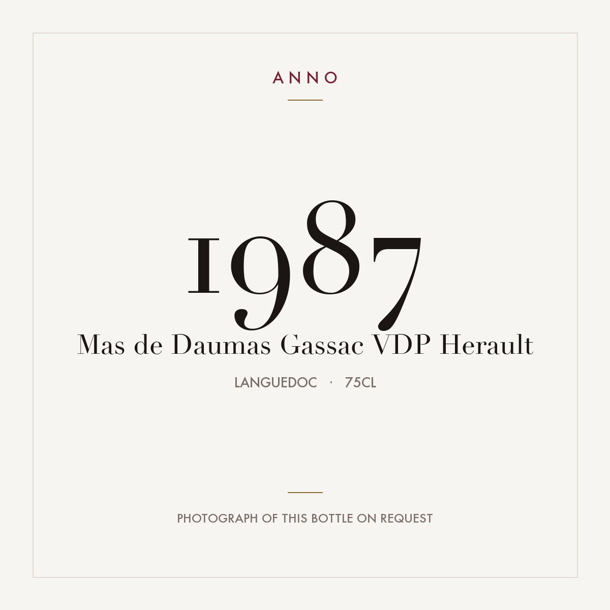 Mas de Daumas Gassac VDP Herault 1987 0,75l from Languedoc — ANNO vintage card; photograph of the actual bottle available on request