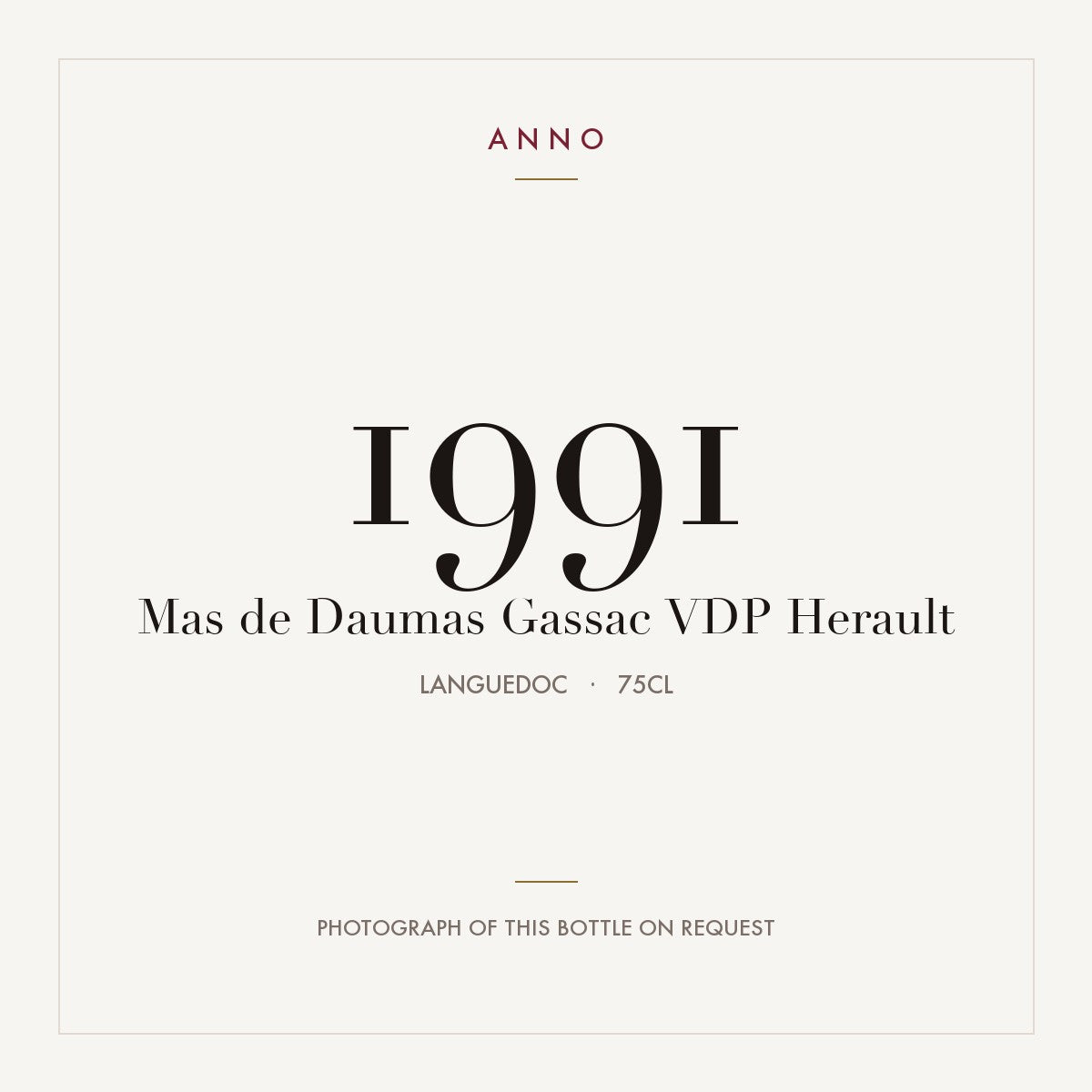 Mas de Daumas Gassac VDP Herault 1991 0,75l from Languedoc — ANNO vintage card; photograph of the actual bottle available on request