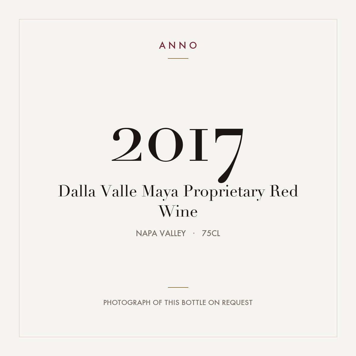 Dalla Valle Maya Proprietary Red Wine 2017 0,75l from Napa Valley — ANNO vintage card; photograph of the actual bottle available on request